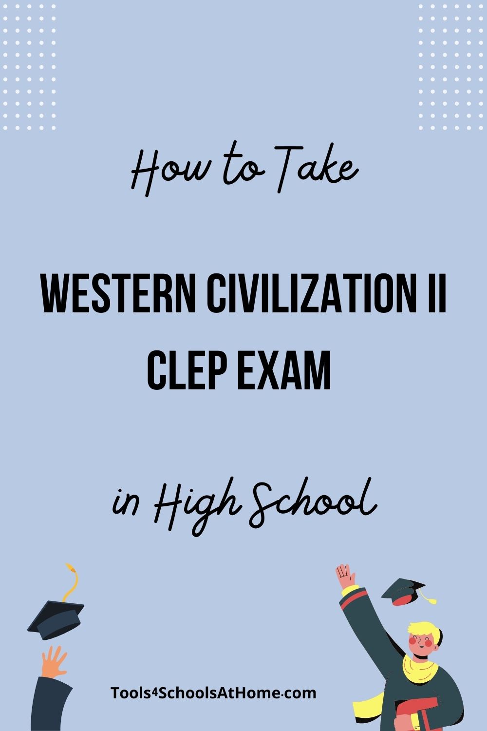 How To Take Western Civilization II CLEP Exam In High School - Tools 4 ...